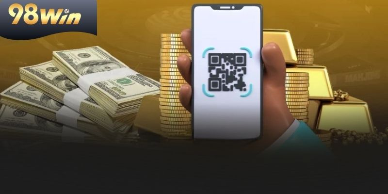 Nạp Tiền 98WIN - Hướng Dẫn 5 Phương Thức Đang Hỗ Trợ 2026